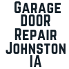 Garage Door Repair Johnston IA